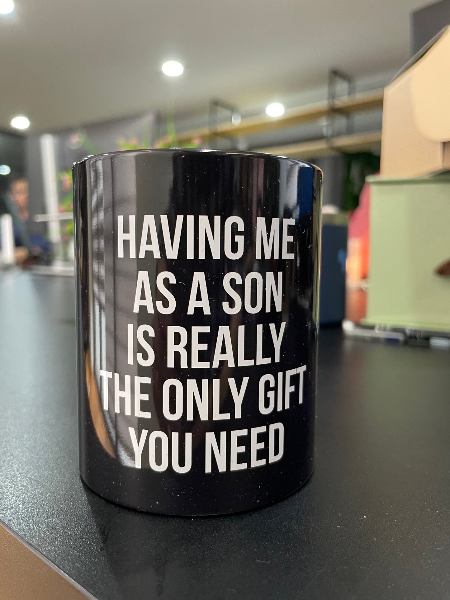 HAVING ME AS A SON IS REALLY THE ONLY GIFT YOU NEED - SCENTED CANDLE