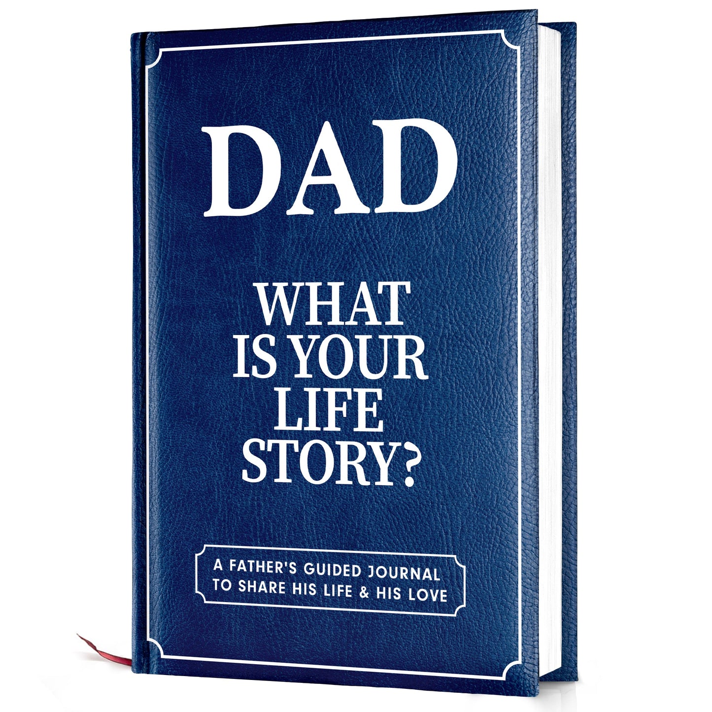 Dad, What Is Your Life Story? A Father’s Guided Journal To Share His Life & His Love - FB080