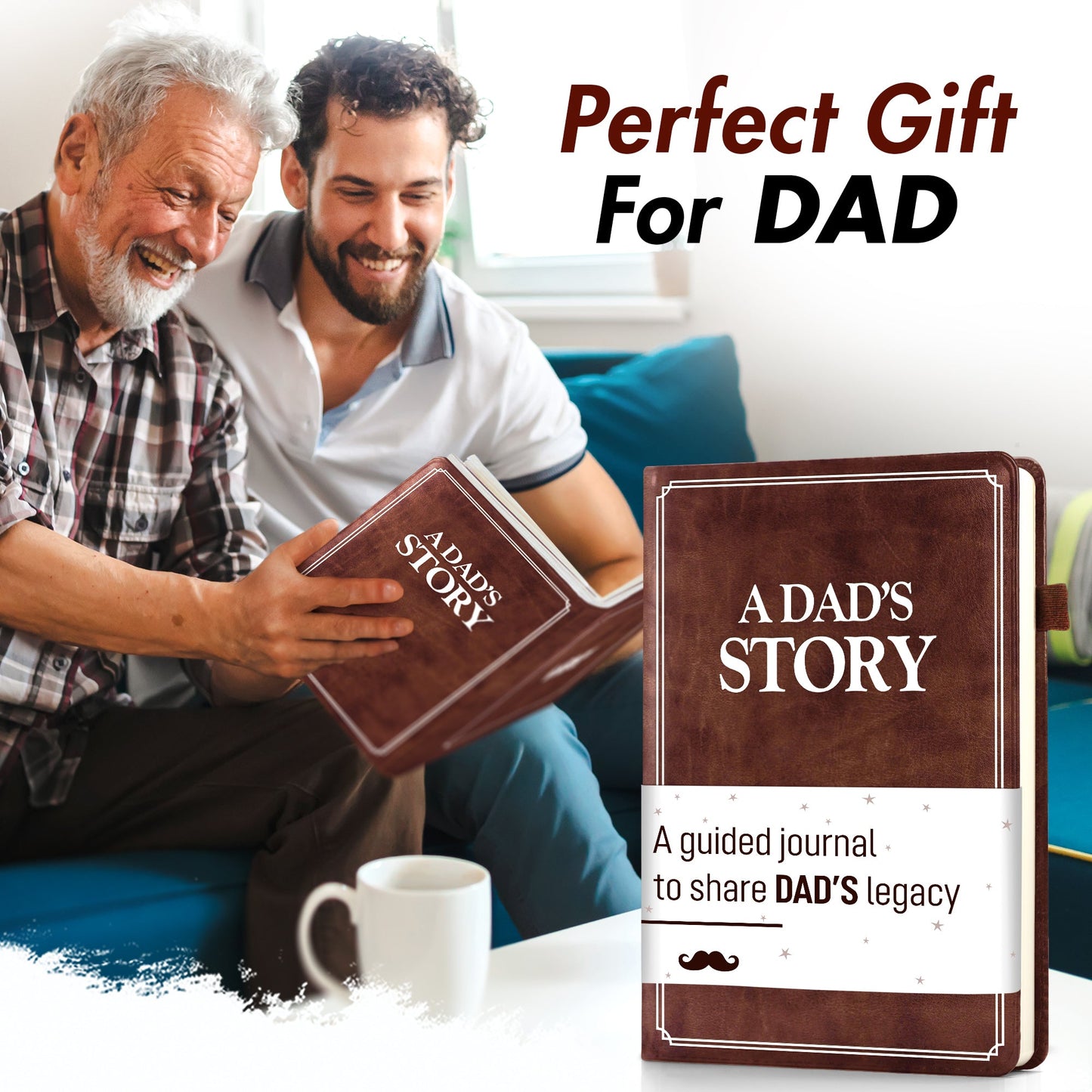 Dad, What Is Your Life Story? A Father’s Guided Journal To Share His Life & His Love - FB081
